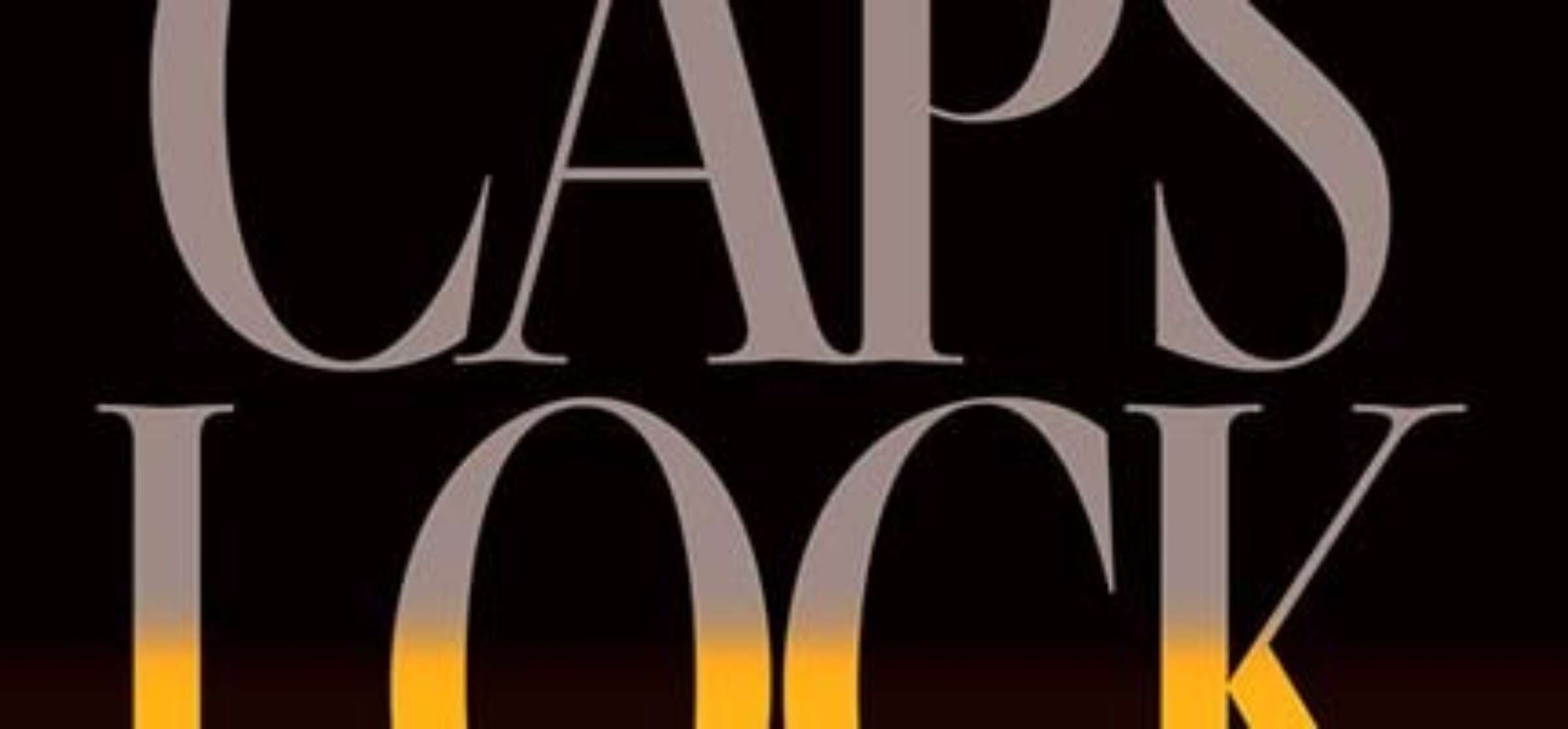 The image has the text "CAPS LOCK" in a large, elegant serif font against a black background with a gradient of warm colors at the bottom.