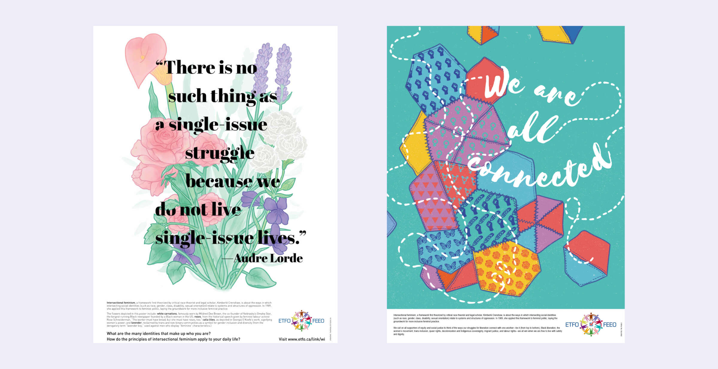 Left poster: A floral background with a quote by Audre Lorde, "There is no such thing as a single-issue struggle because we do not live single-issue lives."

Right poster: Colorful interconnected hexagons with the text "We are all connected." In the bottom right corner, there is a logo containing geometric shapes and the text "ETFO 2023.