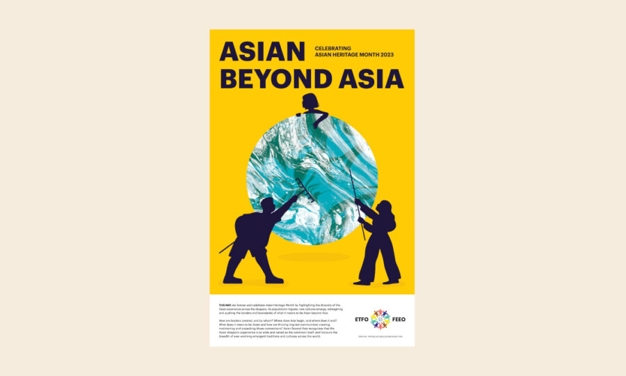 A poster with the title "Asian Beyond Asia" and "Celebrating Asian Heritage Month 2023". It features silhouettes of three people reaching towards each other, with a large blue and white marbled circle in the background. Logos of ETFO and FEESO are at the bottom.