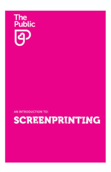 A poster with a bright pink background titled "The Public" features a logo. Below, it reads "An Introduction to: Screenprinting" in bold white text.